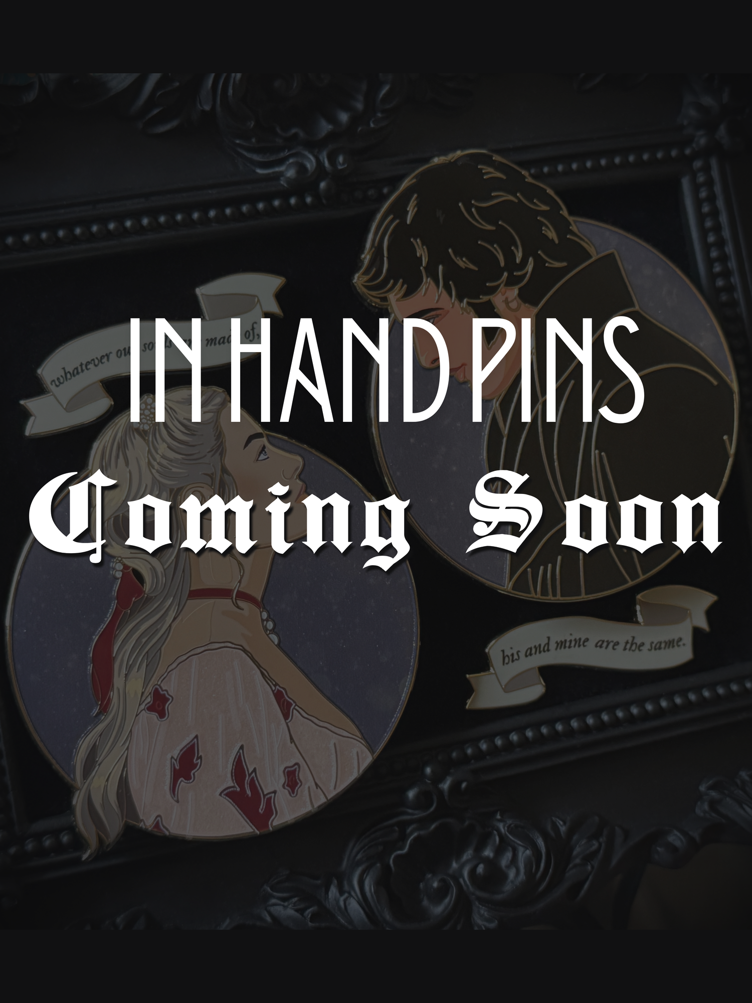In Hand Pins: Coming Soon